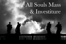 All Souls Mass & Investiture—November 6, 2024